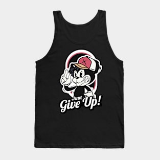 Just Give up Tank Top